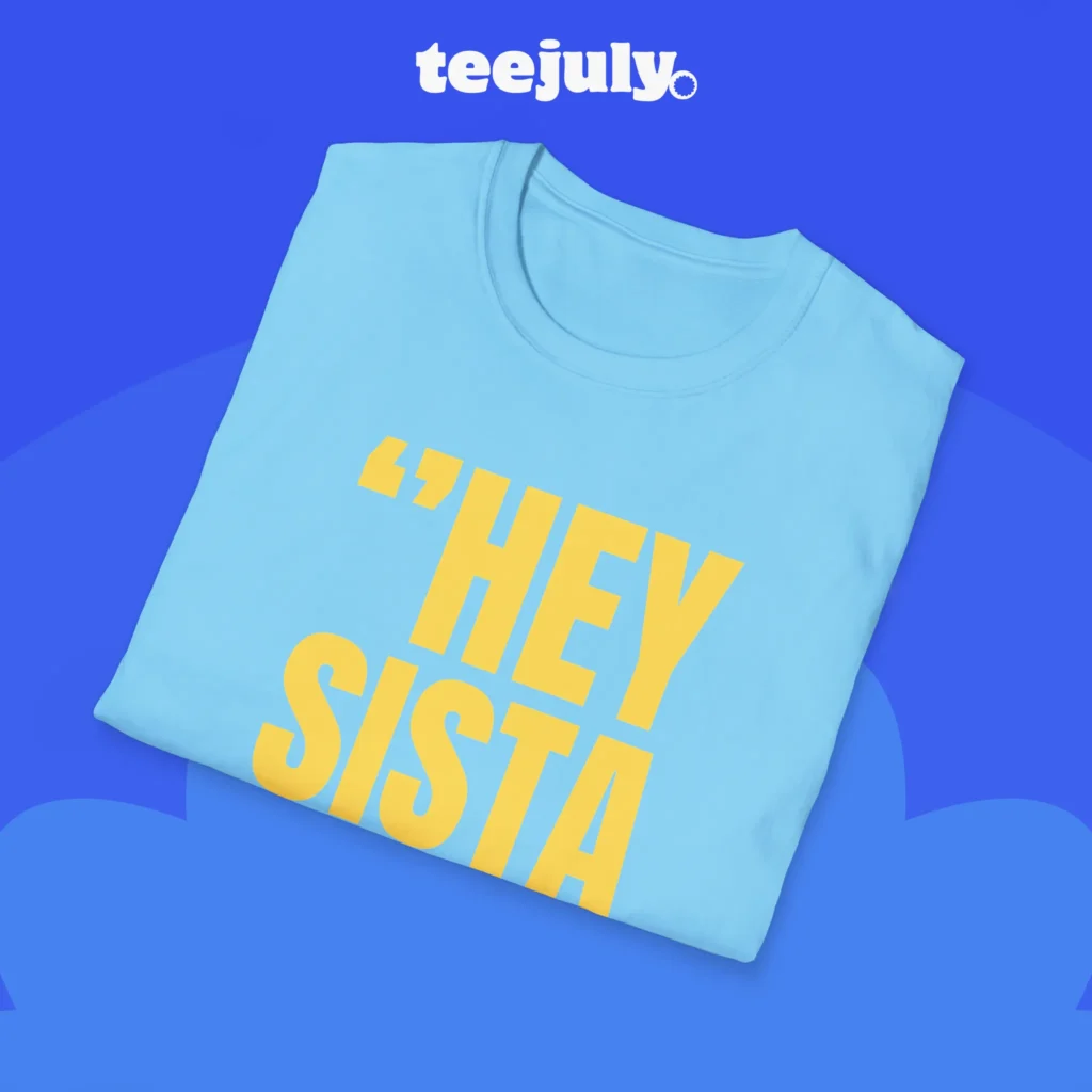 Hey Sista It’s Really Really Nice To Meet Ya Shirt Close-up