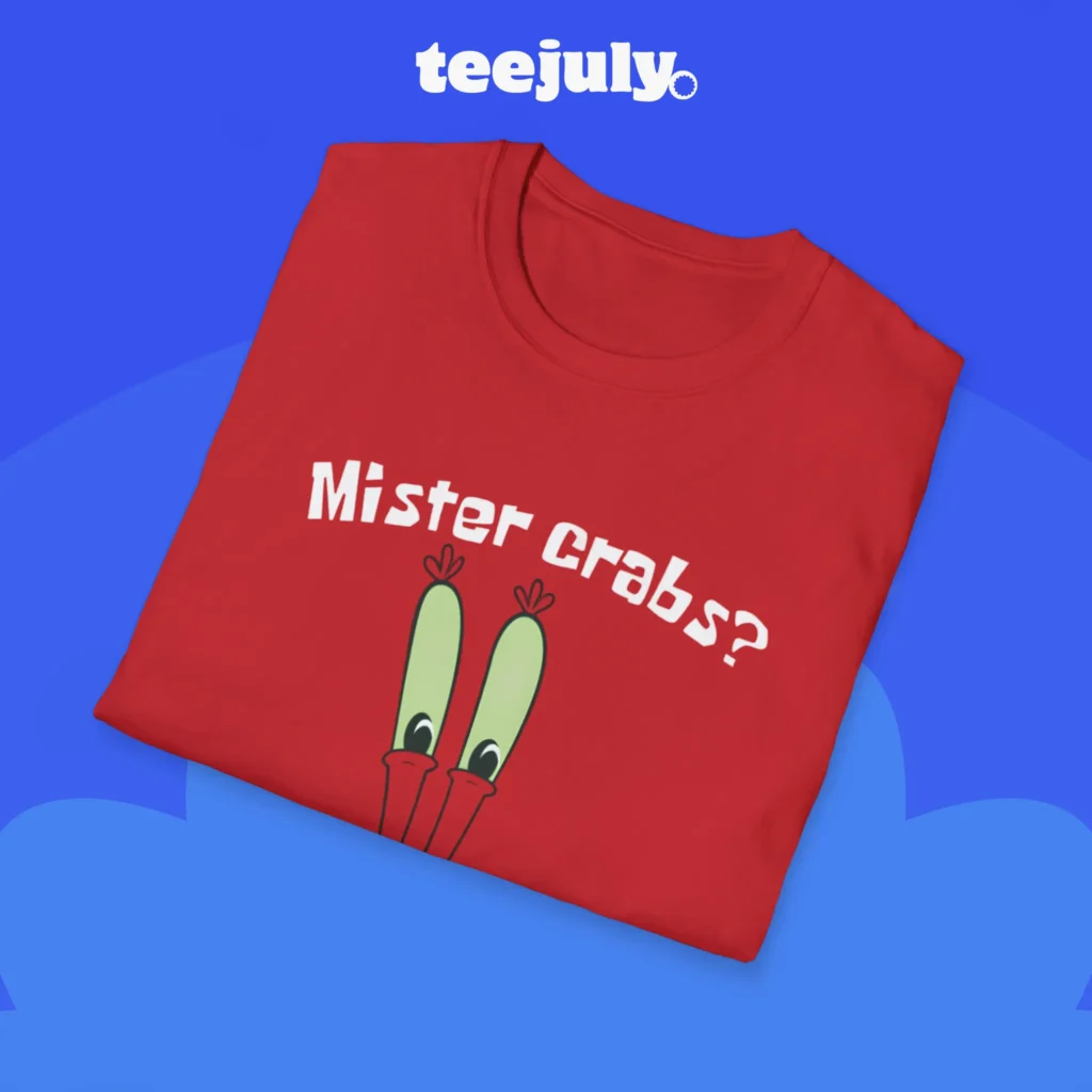 Mister Crabs I Sure Did Shirt Close-up