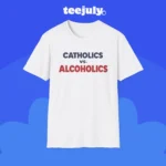 Catholics Vs Alcoholics Shirt