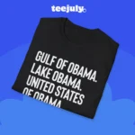 Gulf of Obama Lake Obama United States of Obama Shirt Close-up