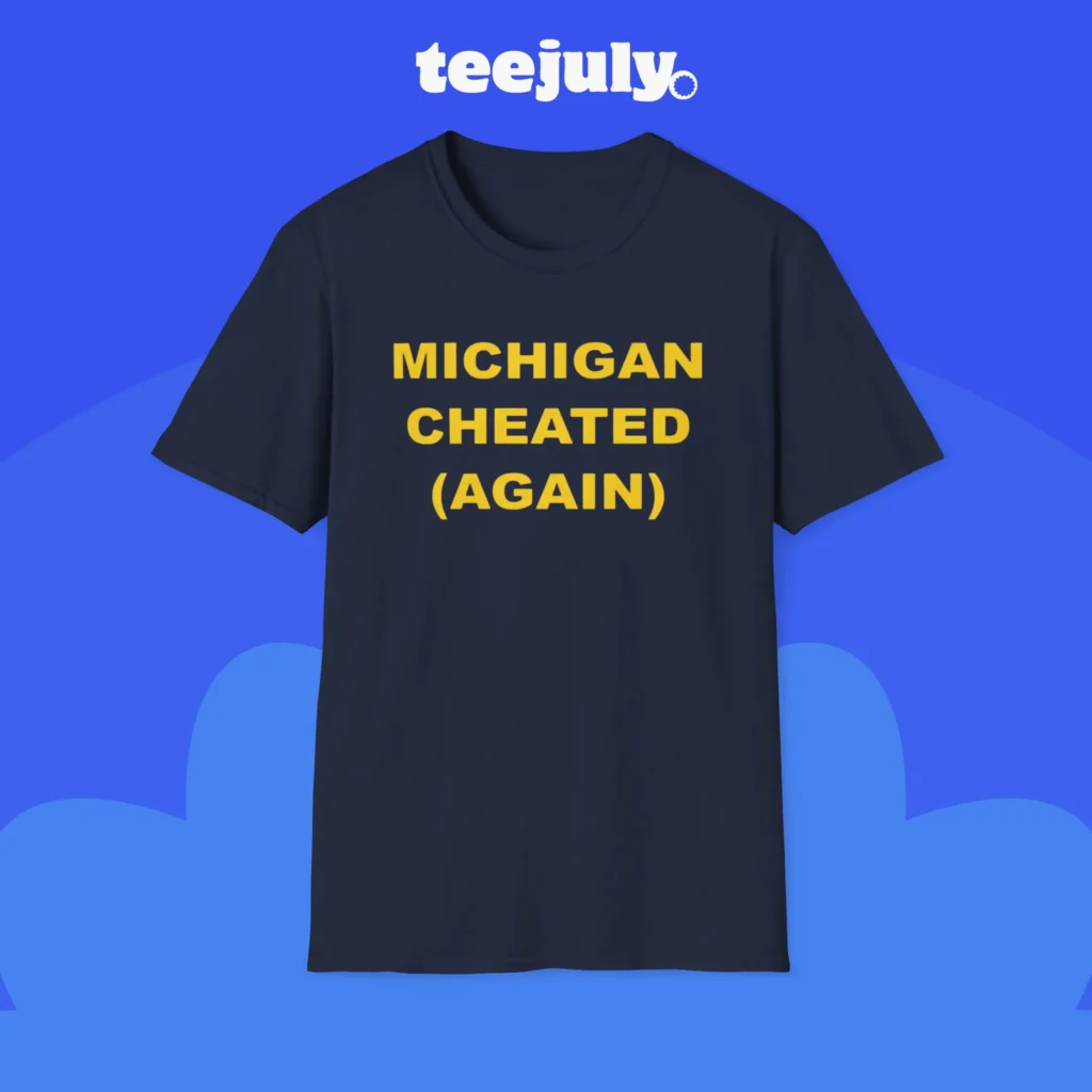 Michigan Cheated Again Shirt