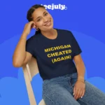 Michigan Cheated Again Shirt Women