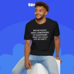 Why Be Racist Sexist Homophobic Transphobic Just Be Quiet Shirt Men